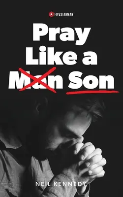 Beten wie ein Sohn - Pray Like a Son