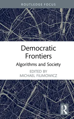 Demokratische Grenzen: Algorithmen und Gesellschaft - Democratic Frontiers: Algorithms and Society