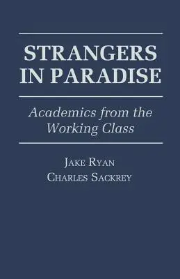 Fremde im Paradies: Akademiker aus der Arbeiterklasse - Strangers in Paradise: Academics from the Working Class