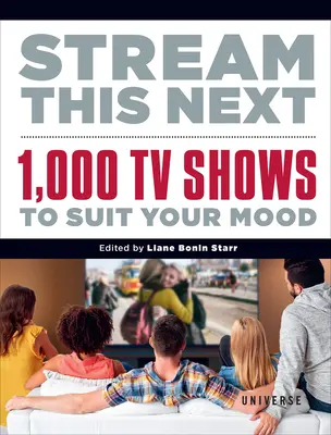 Stream This Next: 1.000 TV-Sendungen für jede Stimmung - Stream This Next: 1,000 TV Shows to Suit Your Mood