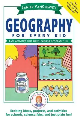 Janice Vancleaves Geografie für jedes Kind: Einfache Aktivitäten, mit denen Geografie lernen Spaß macht - Janice Vancleave's Geography for Every Kid: Easy Activities That Make Learning Geography Fun