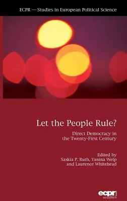 Lasst das Volk regieren: Direkte Demokratie im einundzwanzigsten Jahrhundert - Let the People Rule: Direct Democracy in the Twenty-First Century