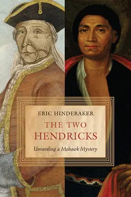 Die zwei Hendricks: Das Geheimnis der Mohawks lüften - The Two Hendricks: Unraveling a Mohawk Mystery