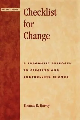 Checkliste für Veränderungen: Ein pragmatischer Ansatz zur Gestaltung und Kontrolle von Veränderungen - Checklist for Change: A Pragmatic Approach for Creating and Controlling Change