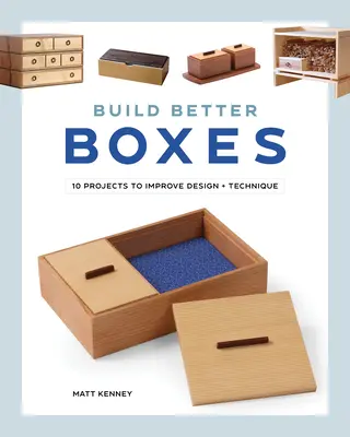 Bessere Boxen bauen: 10 Projekte zur Verbesserung von Design und Technik - Build Better Boxes: 10 Projects to Improve Design & Technique