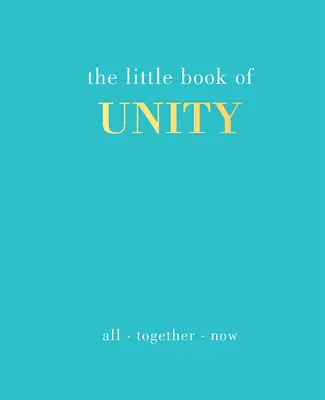 Das kleine Buch der Einheit: Jetzt alle zusammen - The Little Book of Unity: All Together Now