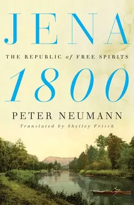 Jena 1800: Die Republik der freien Geister - Jena 1800: The Republic of Free Spirits