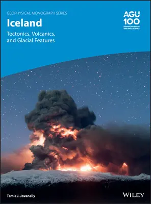 Island: Tektonik, Vulkanismus und gletscherbedingte Besonderheiten - Iceland: Tectonics, Volcanics, and Glacial Features