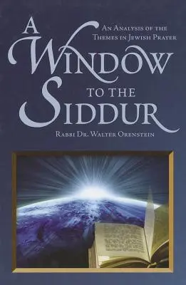 Ein Fenster zum Siddur: Eine Analyse der Themen im jüdischen Gebet - A Window to the Siddur: An Analysis of the Themes in Jewish Prayer