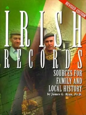 Irische Aufzeichnungen: Quellen für die Familien- und Ortsgeschichte - Irish Records: Sources for Family and Local History