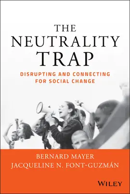 Die Neutralitätsfalle: Unterbrechen und Verbinden für den sozialen Wandel - The Neutrality Trap: Disrupting and Connecting for Social Change