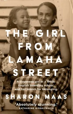 Das Mädchen aus der Lamaha Street: Ein guayanisches Mädchen in einem englischen Internat der 1960er Jahre und ihre Suche nach Zugehörigkeit - The Girl from Lamaha Street: A Guyanese girl at a 1960s English boarding school and her search for belonging