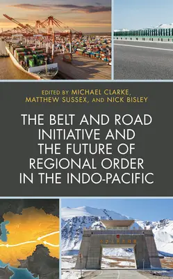 Die Belt and Road Initiative und die Zukunft der regionalen Ordnung im Indo-Pazifik - The Belt and Road Initiative and the Future of Regional Order in the Indo-Pacific