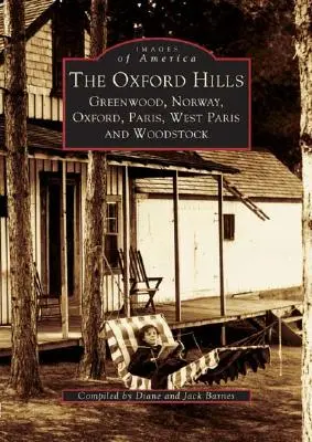 Die Oxford Hills: Greenwood, Norwegen, Oxford, Paris, West Paris und Woodstock - The Oxford Hills: Greenwood, Norway, Oxford, Paris, West Paris and Woodstock