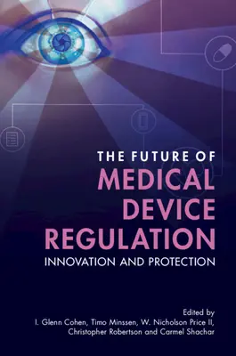 Die Zukunft der Regulierung von Medizinprodukten: Innovation und Schutz - The Future of Medical Device Regulation: Innovation and Protection