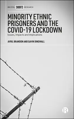 Ethnische Gefangene und der Covid-19 Lockdown: Probleme, Auswirkungen und Folgen - Minority Ethnic Prisoners and the Covid-19 Lockdown: Issues, Impacts and Implications
