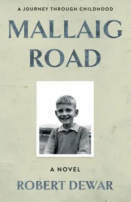 Mallaig Road: Eine Reise durch die Kindheit - Mallaig Road: A Journey Through Childhood