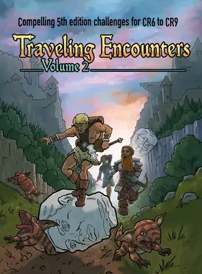 Traveling Encounters Band 2: Fesselnde Herausforderungen der 5. Edition für CR 6 bis CR 9 - Traveling Encounters volume 2: Compelling 5th edition challenges for CR 6 thru CR 9