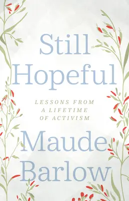 Immer noch hoffnungsvoll: Lektionen aus einem Leben voller Aktivismus - Still Hopeful: Lessons from a Lifetime of Activism