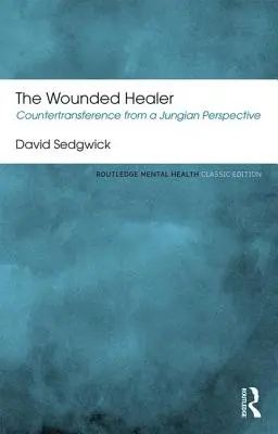 Der verwundete Heiler: Gegenübertragung aus Jungscher Sicht - The Wounded Healer: Countertransference from a Jungian Perspective
