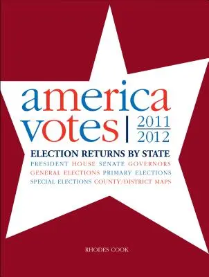 America Votes 30: 2011-2012, Wahlergebnisse nach Bundesstaaten - America Votes 30: 2011-2012, Election Returns by State