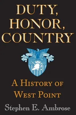 Pflicht, Ehre, Vaterland: Eine Geschichte von West Point - Duty, Honor, Country: A History of West Point