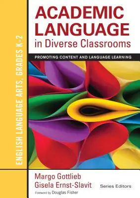 Akademische Sprache in heterogenen Klassenzimmern: English Language Arts, Klassenstufe K-2: Förderung des Lernens von Inhalten und Sprache - Academic Language in Diverse Classrooms: English Language Arts, Grades K-2: Promoting Content and Language Learning