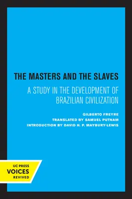 Die Meister und die Sklaven: Eine Studie über die Entwicklung der brasilianischen Zivilisation - The Masters and the Slaves: A Study in the Development of Brazilian Civilization