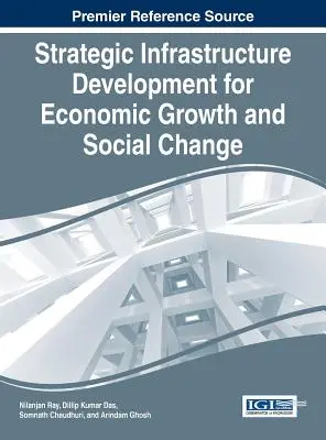 Strategische Infrastrukturentwicklung für wirtschaftliches Wachstum und sozialen Wandel - Strategic Infrastructure Development for Economic Growth and Social Change