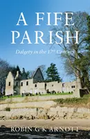 Fife Parish - Dalgety im 17. Jahrhundert - Fife Parish - Dalgety in the 17th Century