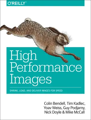 Hochleistungsbilder: Verkleinern, Laden und Ausliefern von Bildern für Geschwindigkeit - High Performance Images: Shrink, Load, and Deliver Images for Speed