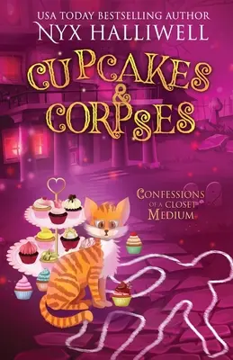 Cupcakes & Leichen, Bekenntnisse eines Schrankmediums, Buch 5 - Cupcakes & Corpses, Confessions of a Closet Medium, Book 5