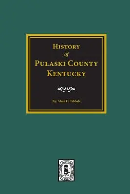 Geschichte von Pulaski County, Kentucky - History of Pulaski County, Kentucky