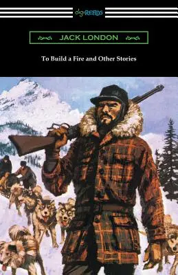 To Build a Fire und andere Geschichten - To Build a Fire and Other Stories