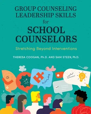 Gruppenberatung - Führungsqualitäten für Schulberater: Über Interventionen hinausgehen - Group Counseling Leadership Skills for School Counselors: Stretching Beyond Interventions