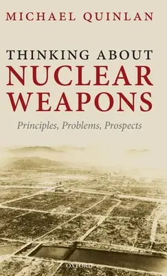 Nachdenken über Nuklearwaffen: Grundsätze, Probleme, Aussichten - Thinking about Nuclear Weapons: Principles, Problems, Prospects
