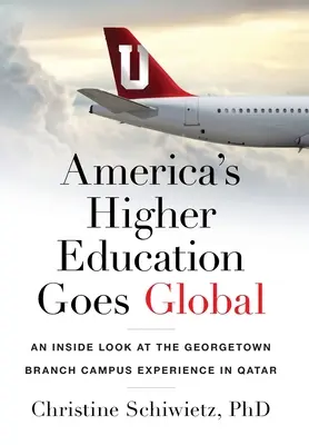 America's Higher Education Goes Global: Ein Einblick in die Erfahrung des Georgetown Branch Campus in Katar - America's Higher Education Goes Global: An Inside Look at the Georgetown Branch Campus Experience in Qatar