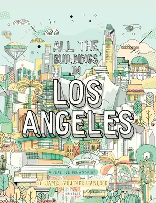 Alle Gebäude in Los Angeles: Die ich bis jetzt gezeichnet habe - All the Buildings in Los Angeles: That I've Drawn So Far