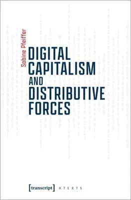 Digitaler Kapitalismus und Verteilungskräfte - Digital Capitalism and Distributive Forces