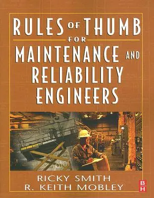 Faustregeln für Wartungs- und Zuverlässigkeitsingenieure - Rules of Thumb for Maintenance and Reliability Engineers