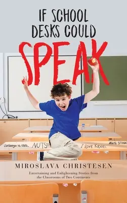 Wenn Schulbänke sprechen könnten - If School Desks Could Speak