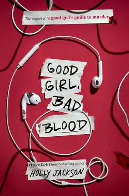 Gutes Mädchen, böses Blut: Die Fortsetzung von A Good Girl's Guide to Murder - Good Girl, Bad Blood: The Sequel to a Good Girl's Guide to Murder
