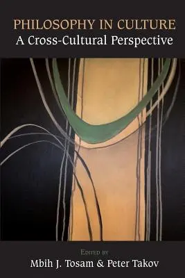 Philosophie in der Kultur: Eine interkulturelle Perspektive - Philosophy in Culture: A Cross-Cultural Perspective