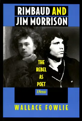 Rimbaud und Jim Morrison: Der Rebell als Dichter - Rimbaud and Jim Morrison: The Rebel as Poet