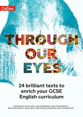 Through Our Eyes Ks4 Anthology Teacher Pack: 24 brillante Texte zur Bereicherung Ihres GCSE English Curriculums - Through Our Eyes Ks4 Anthology Teacher Pack: 24 Brilliant Texts to Enrich Your GCSE English Curriculum