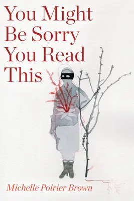 Sie werden es vielleicht bereuen, dass Sie das gelesen haben - You Might Be Sorry You Read This