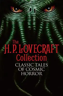 Die H. P. Lovecraft-Sammlung: Klassische Erzählungen des kosmischen Grauens - The H. P. Lovecraft Collection: Classic Tales of Cosmic Horror