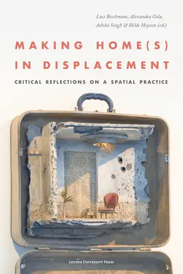 Heimat(en) schaffen in der Vertreibung. Kritische Überlegungen zu einer räumlichen Praxis - Making Home(s) in Displacement. Critical Reflections on a Spatial Practice