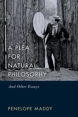 Ein Plädoyer für die Naturphilosophie: Und andere Essays - A Plea for Natural Philosophy: And Other Essays