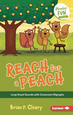 Reach for a Peach: Lange Vokallaute mit Konsonantendigraphen - Reach for a Peach: Long Vowel Sounds with Consonant Digraphs